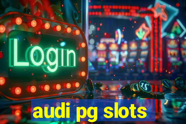audi pg slots
